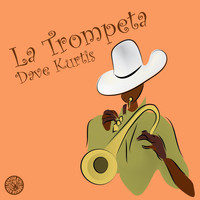 Dave Kurtis - La Trompeta