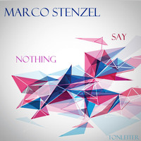Marco Stenzel - Say Nothing