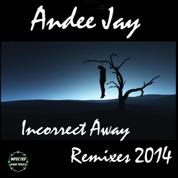 Andee Jay - Incorrect Away (Remixes 2014)