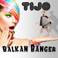 Tijo - Balkan Banger
