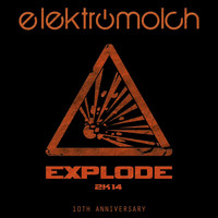 Elektromolch - Explode 2K14 (10th Anniversary)