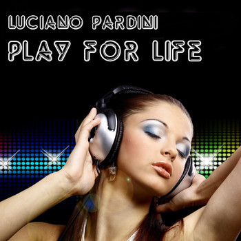 Luciano Pardini - Play for Life