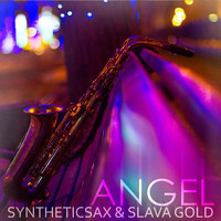 Syntheticsax & Slava Gold - Angel