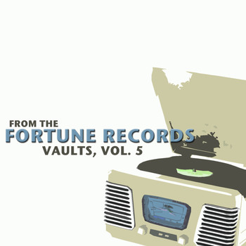 Various Artists - From the Fortune Records Vaults, Vol. 5