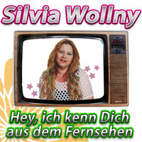 Silvia Wollny - Hey, ich kenn Dich aus dem Fernsehen