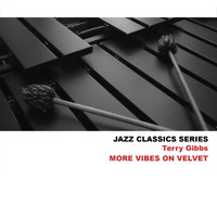Terry Gibbs - Jazz Classics Series: More Vibes on Velvet