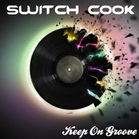 Switch Cook - Keep On Groove