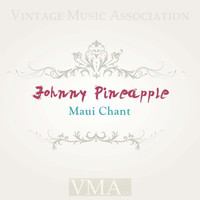 Johnny Pineapple - Maui Chant
