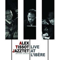 Alex Tissot Jazztet - Alex Tissot Jazztet - Live at L'Ibère