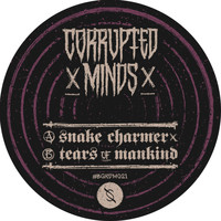Corrupted Minds - Snake Charmer/Tears of Mankind (Explicit)