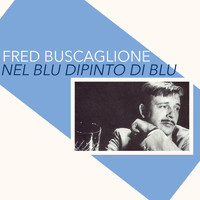 Fred Buscaglione - Nel blu dipinto di blu