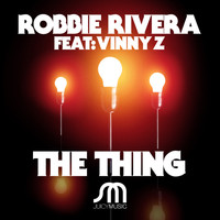 Robbie Rivera featuring Vinny Z - The Thing