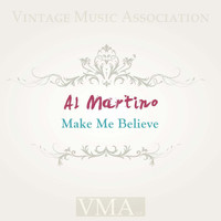 Al Martino - Make Me Believe