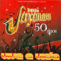 Banda Sayonara - Viva a Vida  50 anos