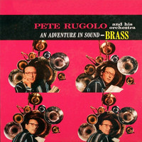 Pete Rugolo And His Orchestra - An Adventure In Sound - Brass