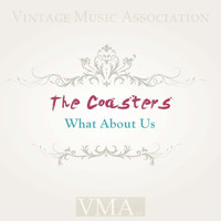 The Coasters - What About Us