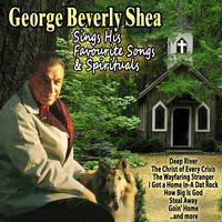 George Beverly Shea - George Beverly Shea Sings His Favourite Songs and Spirituals