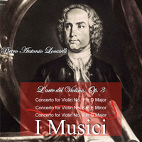 I Musici - Pietro Antonio Locatelli: L'arte Del Violino, Op. 3