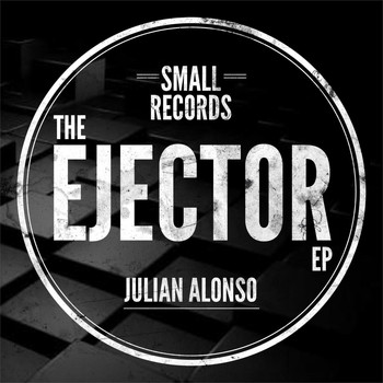 Julian Alonso - The Ejector EP