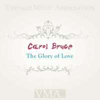 Carol Bruce - The Glory of Love