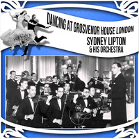 Sydney Lipton And His Orchestra - Dancing At Grosvenor House London