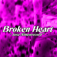 Jose NimenrecorD - Broken Heart