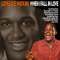 Lovelace Watkins - When I Fall In Love