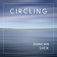 DUNCAN SHEIK - Circling