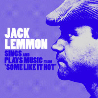 Jack Lemmon - Sings and Plays Music From 'Some Like It Hot' (Remastered) [Remastered]