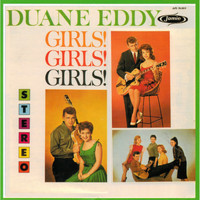 Duane Eddy / - Girls! Girls! Girls!