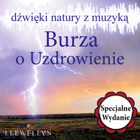 Llewellyn - Burza o Uzdrowienie: dźwięki natury z muzyką: Specjalne Wydanie