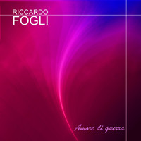 Riccardo Fogli - Amore di guerra