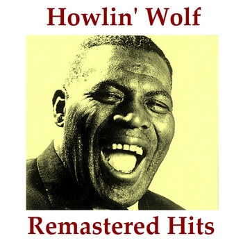 Howlin' Wolf - Remastered Hits