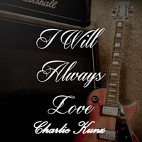 Charlie Kunz - I Will Always Love Charlie Kunz