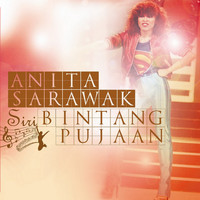 Anita Sarawak - Siri Bintang Pujaan
