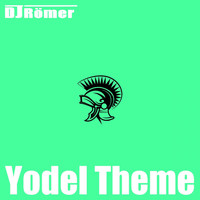 Dj Römer - Yodel Theme (Radio Edit)