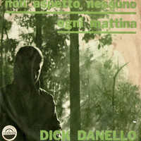 Dick Danello - Non Aspetto Nessuno / Ogni Mattina - Single