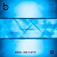 Korius - Give It Up EP