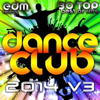 Various Artists - Dance Club 2014, Vol. 3 - 30 Top Best Of Hits Hard Acid Dubstep Rave Music, Electro Goa Hard Dance