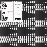 Defence of Excess - Satiation EP