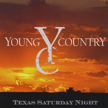 Young Country - Texas Saturday Night