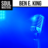 Ben E. King - Soul Masters: Ben E. King