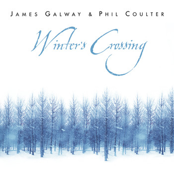 James Galway - James Galway & Phil Coulter: Winter's Crossing