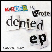 Murder He Wrote - Denied