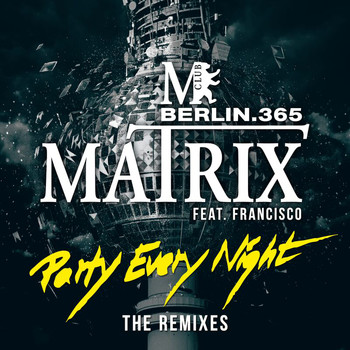 Matrix - Party Every Night (The Remixes)