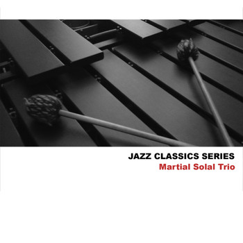 Martial Solal Trio - Jazz Classics Series: Martial Solal Trio