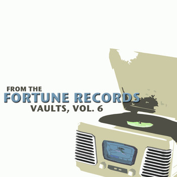 Various Artists - From the Fortune Records Vaults, Vol. 6