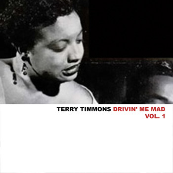 Terry Timmons - Drivin' Me Mad, Vol. 1