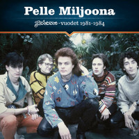 Pelle Miljoona - Johanna-vuodet 1981-1984