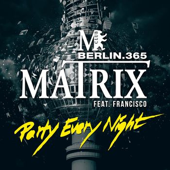 Matrix - Party Every Night